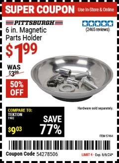 Harbor Freight Coupon 6 IN. MAGNETIC PARTS HOLDER Lot No. 57464 Expired: 6/6/24 - $1.99