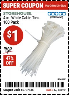Harbor Freight Coupon 4 IN. WHITE CABLE TIES 100 PACK Lot No. 60257 Expired: 2/19/23 - $1