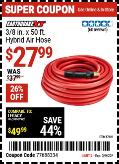 Harbor Freight Coupon EARTHQUAKE XT 3/8 IN. X 50 FT. HYBRID AIR HOSE Lot No. 57601 Expired: 3/9/23 - $27.99