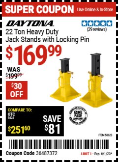 Harbor Freight Coupon DAYTONA 22 TON HEAVY DUTY JACK STANDS WITH LOCKING PIN Lot No. 58623 Expired: 6/1/23 - $169.99