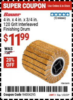 Harbor Freight Coupon BAUER 4 IN. X 4 IN. X 3/4 IN. 120 GRIT INTERLEAVED FINISHING DRUM Lot No. 58478 Expired: 1/22/23 - $11.99
