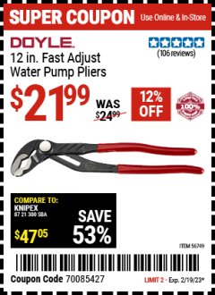 Harbor Freight Coupon DOYLE 12 IN. FAST ADJUST WATER PUMP PLIERS Lot No. 56749 Expired: 2/19/23 - $21.99