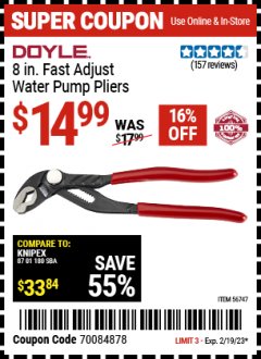 Harbor Freight Coupon DOYLE 8 IN. FAST ADJUST WATER PUMP PLIERS Lot No. 56747 Expired: 2/19/23 - $14.99