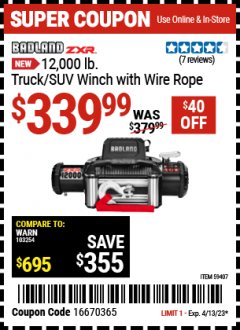 Harbor Freight Coupon BADLAND ZXR 12,000 LB. TRUCK/SUV WINCH WITH WIRE ROPE Lot No. 59407 Expired: 4/13/23 - $339.99