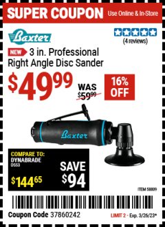 Harbor Freight Coupon BAXTER 3 IN. PROFESSIONAL RIGHT ANGLE DISC SANDER Lot No. 58809 EXPIRES: 3/26/23 - $49.99