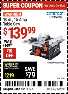 Harbor Freight Coupon WARRIOR 10 IN., 15 AMP TABLE SAW Lot No. 57342 Expired: 7/16/23 - $139.99