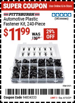 Harbor Freight Coupon PITTSBURGH AUTOMOTIVE PLASTIC FASTENER KIT, 240 PIECE Lot No. 57671 Expired: 4/13/23 - $11.99