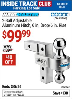 Harbor Freight Coupon HAUL-MASTER 2-BALL ADJUSTABLE ALUMINUM HITCH, 6 IN. DROP/6 IN. RISE Lot No. 57417 Valid: 12/31/69 - 3/5/26 - $99.99