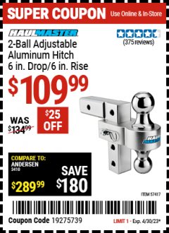 Harbor Freight Coupon 2-BALL ADJUSTABLE ALUMINUM HITCH 6. IN DROP/6 IN. RISE Lot No. 57417 Expired: 4/30/23 - $109.99