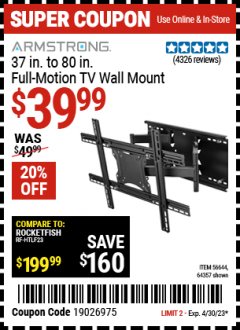 Harbor Freight Coupon ARMSTRONG 37”-80” FULL MOTION TV WALL MIUNT Lot No. 56644, 64357 Expired: 4/30/23 - $39.99