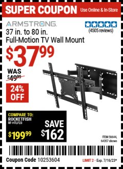 Harbor Freight Coupon ARMSTRONG 37”-80” FULL MOTION TV WALL MIUNT Lot No. 56644, 64357 Expired: 7/16/23 - $37.99