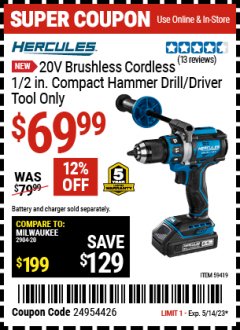 Harbor Freight Coupon HERCULES 20V BRUSHLESS CORDLESS 1/2 IN. COMPACT HAMMER DRILL/DRIVER TOOL ONLY Lot No. 59419 Expired: 5/14/23 - $69.99