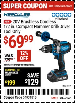 Harbor Freight Coupon HERCULES 20V BRUSHLESS CORDLESS 1/2 IN. COMPACT HAMMER DRILL/DRIVER TOOL ONLY Lot No. 59419 Expired: 7/4/23 - $69.99