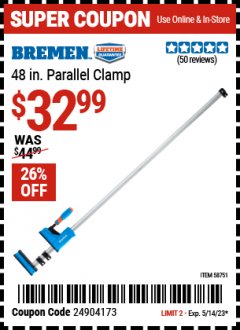 Harbor Freight Coupon BREMEN 48 IN. PARALLEL CLAMP Lot No. 58751 Expired: 5/14/23 - $32.99
