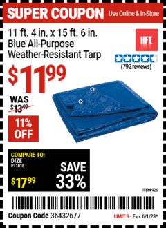 Harbor Freight Coupon 11 FT. 4 IN. X 15 FT. 6 IN. BLUE ALL-PURPOSE WEATHER-RESISTANT TARP Lot No. 926 Expired: 6/1/23 - $11.99