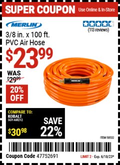 Harbor Freight Coupon MERLIN 3/8 IN. X 100 FT. PVC AIR HOSE Lot No. 58532 Expired: 6/18/23 - $32.99
