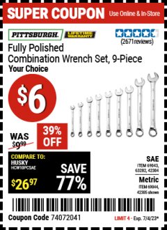 Harbor Freight Coupon PITTSBURGH FULLY POLISHED COMBINATION WRENCH SET, 9-PIECE Lot No. 69043, 63282, 42304, 69044, 42305 Expired: 7/4/23 - $6