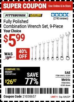 Harbor Freight Coupon PITTSBURGH FULLY POLISHED COMBINATION WRENCH SET, 9-PIECE Lot No. 69043, 63282, 42304, 69044, 42305 Expired: 8/6/23 - $5.99