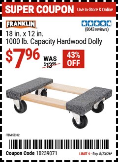 Harbor Freight Coupon FRANKLIN 18 IN. X 12 IN., 1000 LB. CAPACITY HARDWOOD DOLLY Lot No. 63098/93886/61899/63098/57031/56185/57575/57576/61303/58957/58089 Expired: 8/23/26 - $7.96