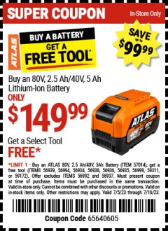 Harbor Freight FREE Coupon BUY AN ATLAS 80V 2.5 AH 40V 5.0 AH LITHIUM-ION BATTERY, GET A SELECT TOOL FREE Lot No. 56939, 56994, 56934, 56938, 56936, 56935, 56999, 59311, 59172 Expired: 7/16/23 - FWP