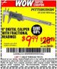 Harbor Freight Coupon 6" DIGITAL CALIPER WITH FRACTIONAL READINGS Lot No. 68304/62569 Expired: 7/31/15 - $9.99