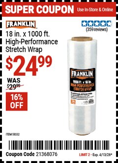Harbor Freight Coupon FRANKLIN 18 IN. X 1000 FT. HIGH-PERFORMANCE STRETCH WRAP Lot No. 58332 Valid Thru: 4/13/26 - $24.99