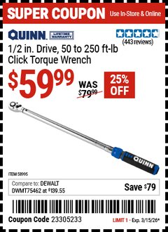 Harbor Freight Coupon QUINN 1/2 IN. DRIVE, 50 TO 250 FT-LB CLICK TORQUE WRENCH Lot No. 58995 Expired: 3/15/26 - $59.99