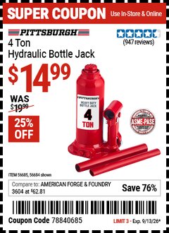 Harbor Freight Coupon PITTSBURGH 4 TON HYDRAULIC BOTTLE JACK Lot No. 56685/56684 Valid Thru: 9/13/26 - $14.99