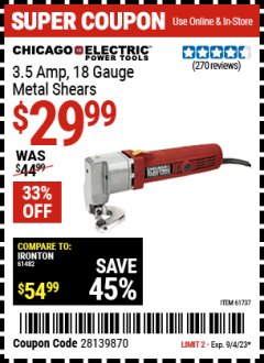 Harbor Freight Coupon CHICAGO ELECTRIC 3.5 AMP, 18 GAUGE METAL SHEARS Lot No. 61737 Expired: 9/4/23 - $29.99
