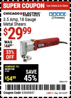 Harbor Freight Coupon CHICAGO ELECTRIC 3.5 AMP, 18 GAUGE METAL SHEARS Lot No. 61737 Expired: 10/12/23 - $29.99