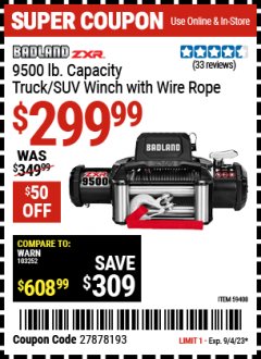 Harbor Freight Coupon BADLAND ZXR 9500 LB. CAPACITY TRUCK/SUV WINCH WITH WIRE ROPE Lot No. 59408 Expired: 9/4/23 - $299.99