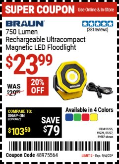 Harbor Freight Coupon BRAUN 750 LUMEN RECHARGEABLE ULTRACOMPACT MAGNETIC LED FLOODLIGHT Lot No. 59225/59226/59227/59587 Expired: 9/4/23 - $23.99