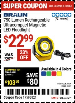 Harbor Freight Coupon BRAUN 750 LUMEN RECHARGEABLE ULTRACOMPACT MAGNETIC LED FLOODLIGHT Lot No. 59225/59226/59227/59587 Expired: 3/7/24 - $22.99