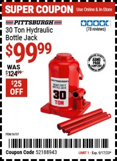 Harbor Freight Coupon PITTSBURGH 30 TON HYDRAULIC BOTTLE JACK Lot No. 56737 Expired: 9/17/23 - $99.99