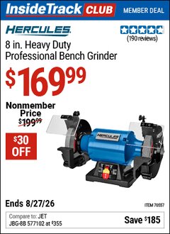 Harbor Freight Coupon HERCULES 8 IN. HEAVY DUTY PROFESSIONAL BENCH GRINDER Lot No. 70557 Valid: 12/31/69 - 8/27/26 - $169.99