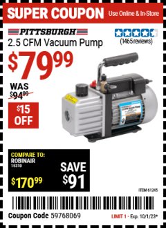 Harbor Freight Coupon PITTSBURGH 2.5 CFM VACUUM PUMP Lot No. 61245 Expired: 10/1/23 - $79.99