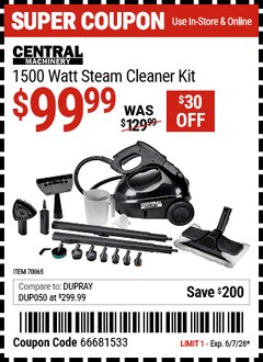 Harbor Freight Coupon CENTRAL MACHINERY 1500 WATT STEAM CLEANER KIT Lot No. 70065 Valid Thru: 6/7/26 - $99.99
