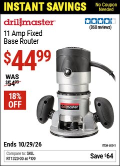 Harbor Freight Coupon DRILL MASTER 11 AMP FIXED BASE ROUTER Lot No. 68341 Valid Thru: 10/29/26 - $44.99