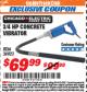Harbor Freight ITC Coupon 3/4 HP CONCRETE VIBRATOR Lot No. 34923 Expired: 9/30/17 - $69.99