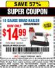 Harbor Freight Coupon 18 GAUGE BRAD NAILER Lot No. 68021/62255/63157 Expired: 1/25/15 - $14.99