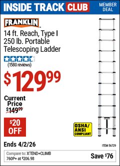 Harbor Freight ITC Coupon FRANKLIN 14 FT. REACH, TYPE I, 250 LB. PORTABLE TELESCOPING LADDER Lot No. 56729 Dates Valid: 12/31/69 - 4/2/26 - $129.99