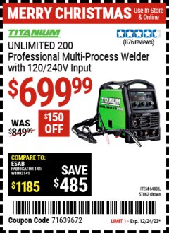 Harbor Freight Coupon TITANIUM UNLIMITED 200 PROFESSIONAL MULTI-PROCESS WELDER WITH 120/240V INPUT Lot No. 57862, 64806 Expired: 12/24/23 - $699.99