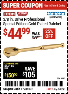Harbor Freight Coupon 3/8IN DRIVE PROFESSIONAL SPECIAL EDITION GOLD PLATED RATCHET Lot No. 56907 Expired: 3/7/24 - $44.99