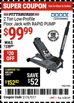 Harbor Freight Coupon PITTSBURGH 2 TON LOW-PROFILE FLOOR JACK WITH RAPID PUMP Lot No. 70485 Valid Thru: 4/28/24 - $99.99