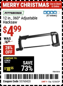 Harbor Freight Coupon PITTSBURGH 12 IN. 360 ADJUSTABLE HACKSAW Lot No. 58318 Expired: 12/24/23 - $4.99