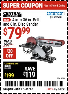 Harbor Freight Coupon CENTRAL MACHINERY 4 IN. X 36IN. BELT AND 6 IN. DISC SANDER Lot No. 58360 Expired: 3/7/24 - $79.99