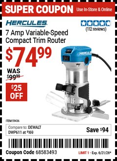 Harbor Freight Coupon HERCULES 7 AMP VARIABLE-SPEED COMPACT TRIM ROUTER Lot No. 59436 Valid Thru: 6/21/26 - $74.99