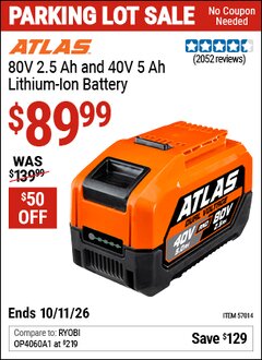 Harbor Freight Coupon ATLAS 80V 2.5 AH AND 40V 5 AH LITHIUM-ION BATTERY Lot No. 57014 Expired: 10/11/26 - $89.99