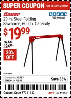 Harbor Freight Coupon BAUER 29 IN. STEEL FOLDING SAWHORSE, 600 LB. CAPACITY Lot No. 58819 Expired: 4/19/26 - $19.99