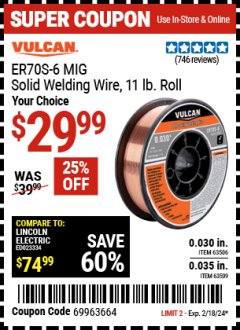 Harbor Freight Coupon VULCAN ER70S-6 MIG SOLID WELDING WIRE, 11LB ROLL Lot No. 63506 63509 Expired: 2/18/24 - $29.99